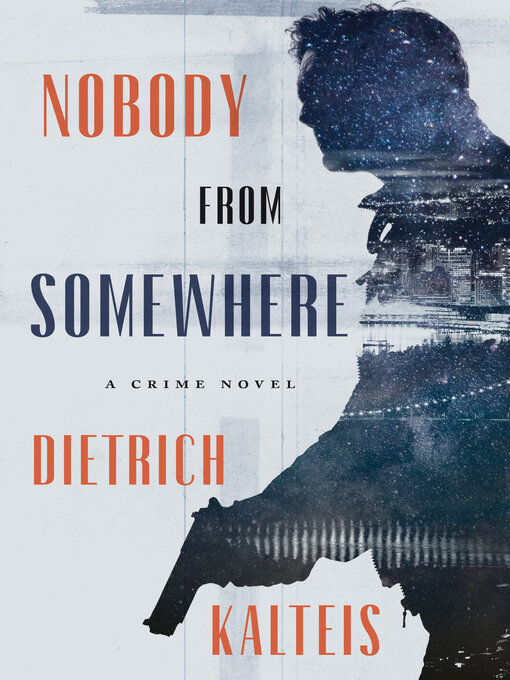 Title details for Nobody from Somewhere by Dietrich Kalteis - Available